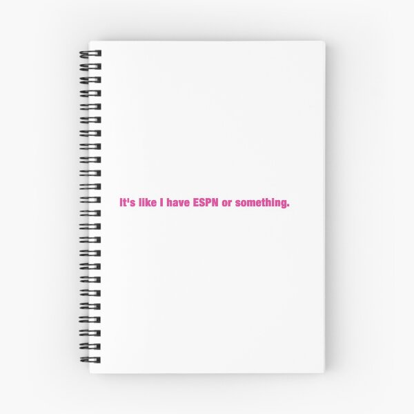 Item preview, It's like I have ESPN or something. (Mean Girls)  designed and sold by FEMstuff.