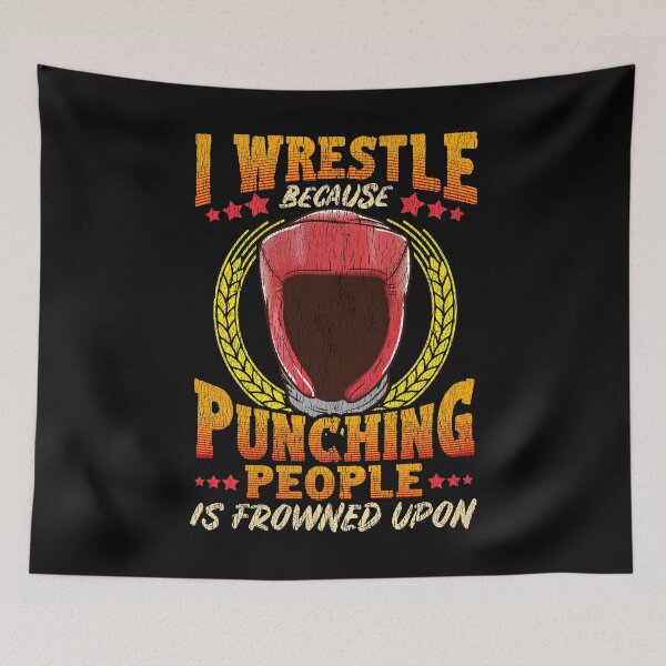 Item preview, I Wrestle Punching People Is Frowned Upon Wrestling graphic designed and sold by woodsgoodsco.