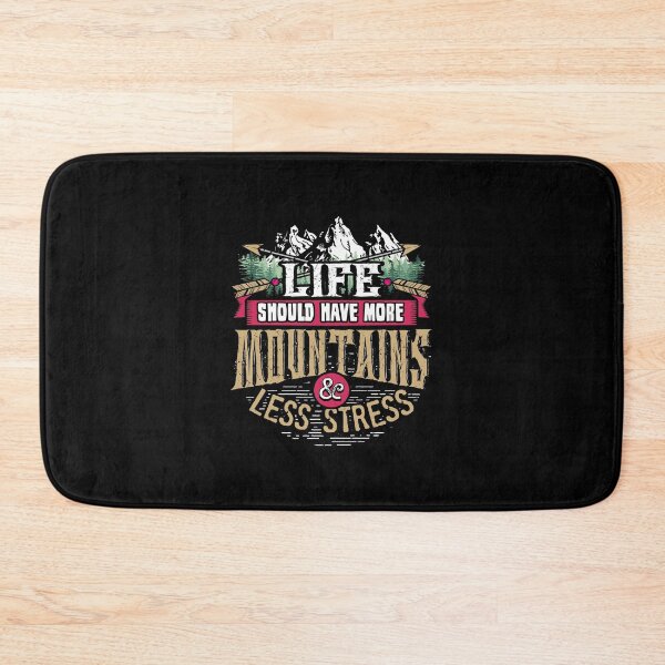 Item preview, Life Should Have More Mountains Less Stress Outdoor Design designed and sold by woodsgoodsco.