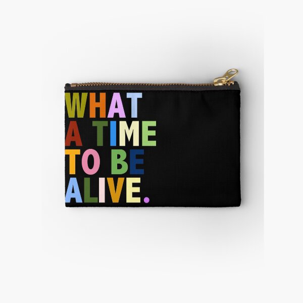 Item preview, What a time to be alive. designed and sold by thecrazyones.