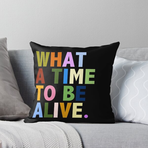 Item preview, What a time to be alive. designed and sold by thecrazyones.
