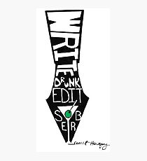 Write Drunk, Edit Sober Photographic Print