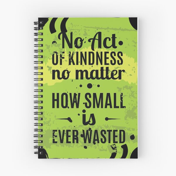 Item preview, No Act Of Kindness No Matter How Small Is Ever Wasted designed and sold by FotoArtist.