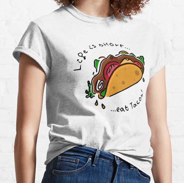Life is Short Eat Tacos Classic T-Shirt