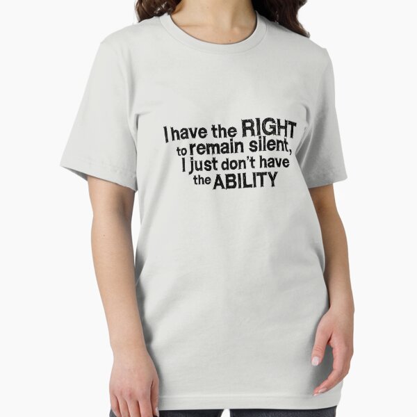 Item preview, I have the right to remain silent i just don't have the ability designed and sold by digerati.