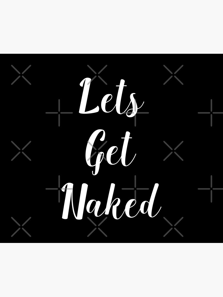 lets get naked shirt