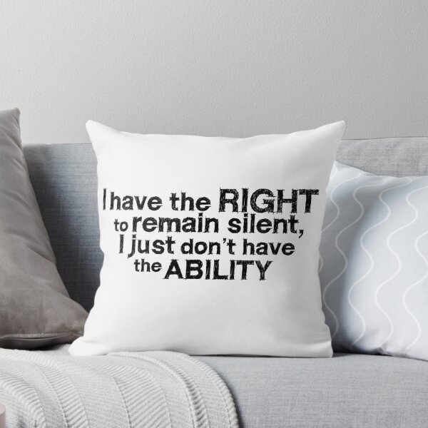 Item preview, I have the right to remain silent i just don't have the ability designed and sold by digerati.