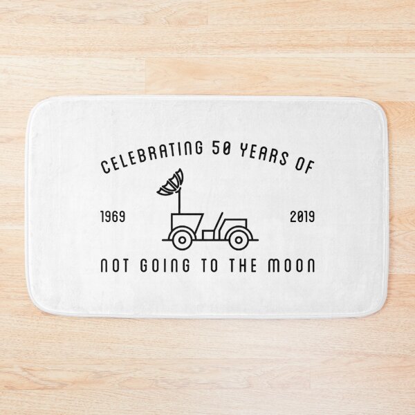 Item preview, CELEBRATING 50 YEARS OF NOT GOING TO THE MOON designed and sold by axelle1410.