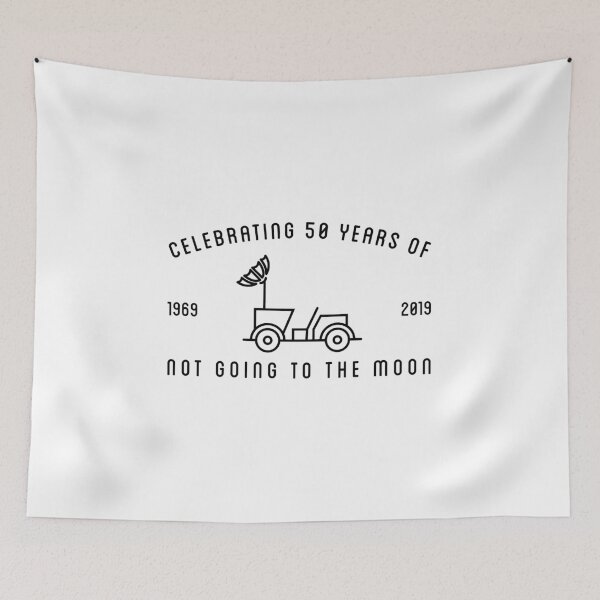 Item preview, CELEBRATING 50 YEARS OF NOT GOING TO THE MOON designed and sold by axelle1410.