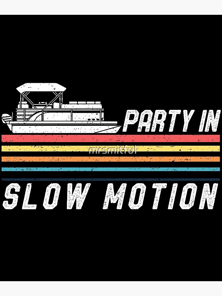 Vintage Pontoon Boat Captain Shirt Party In Slow Motion Tee