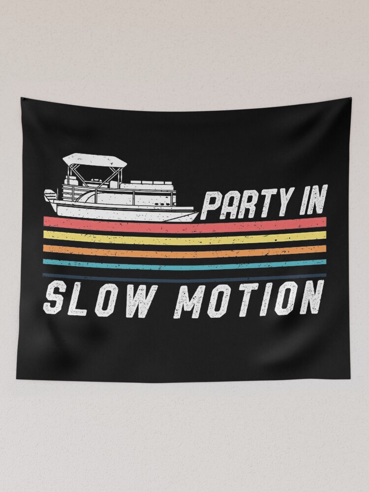  Party In Slow Motion Funny Retro Pontoon Boat Lovers