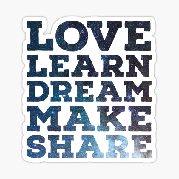 Love Learn Dream Make Share Sticker