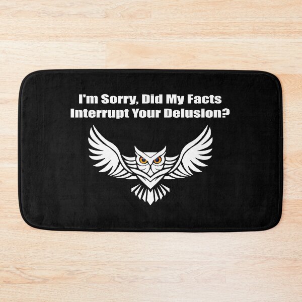 Item preview, Did my facts interrupt your delusion? designed and sold by thunderox.