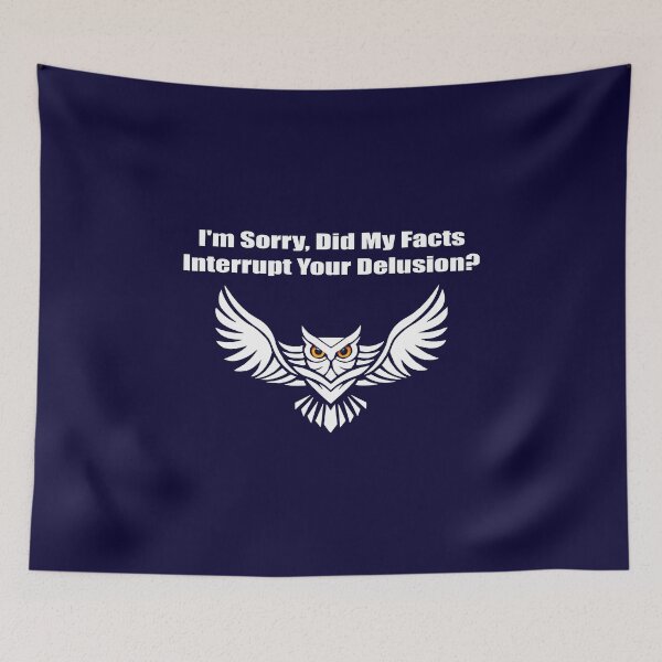 Item preview, Did my facts interrupt your delusion? designed and sold by thunderox.