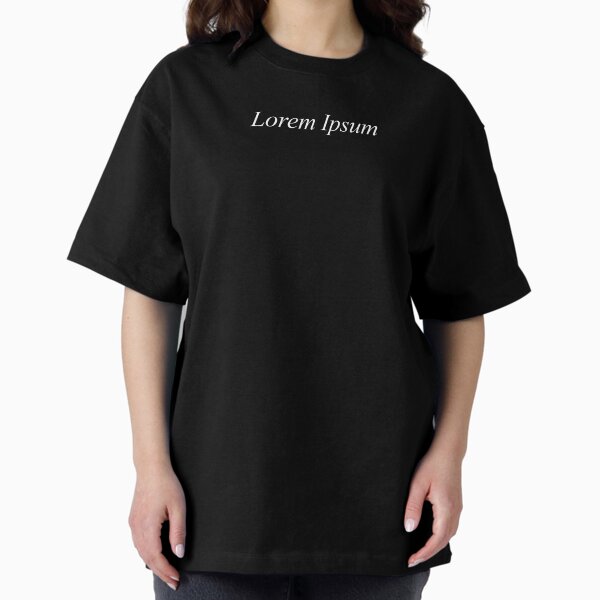 Lorem Ipsum Oversized T-Shirt