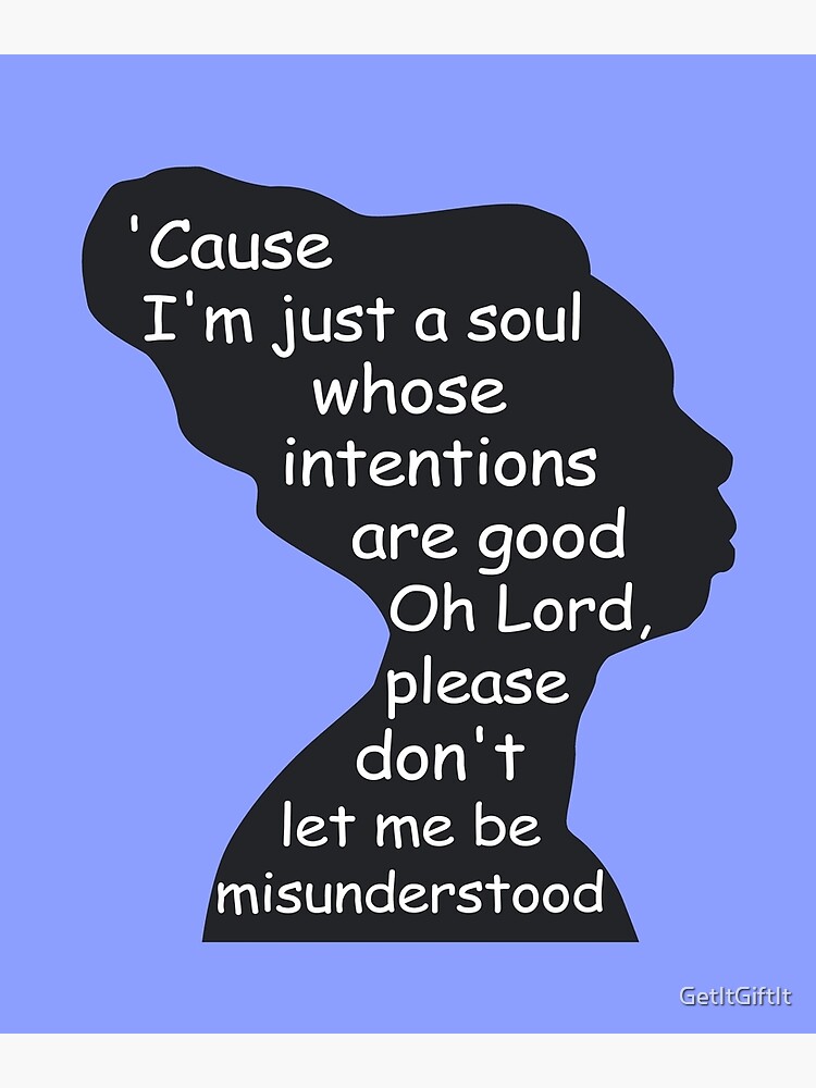 Don t let me be understood. Don t let me be understood