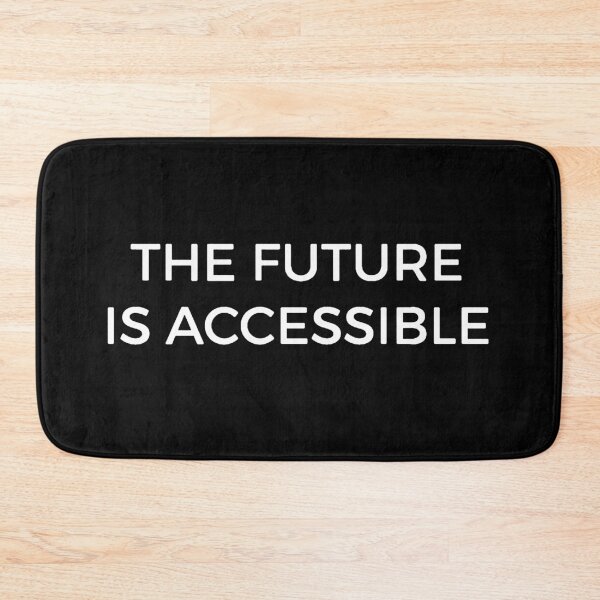 Item preview, The Future Is Accessible designed and sold by Garysmith23.