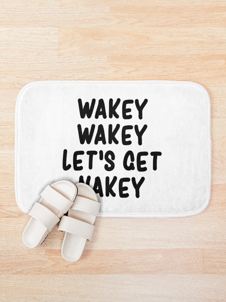 Alternate view of Wakey Wakey Let's Get Nakey Funny Bath Mat