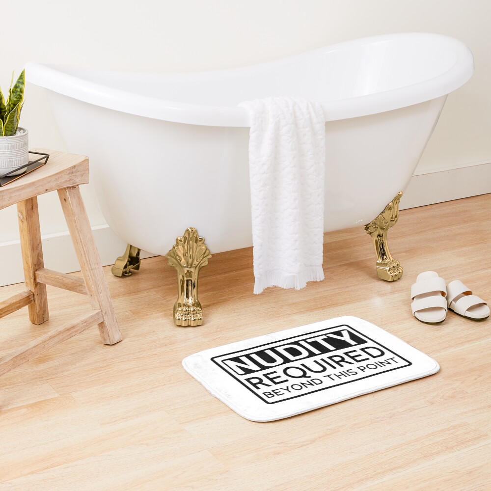 Nudity required beyond This point Funny Bath Mat