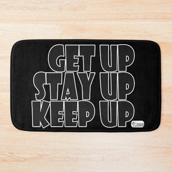 Item preview, Get Up Stay Up Keep Up designed and sold by jonmontgomery65.