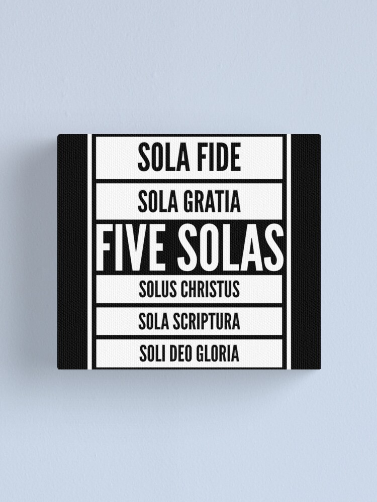 Scriptura soli gloria gratia fide solus christus sola sola sola deo Soli Deo