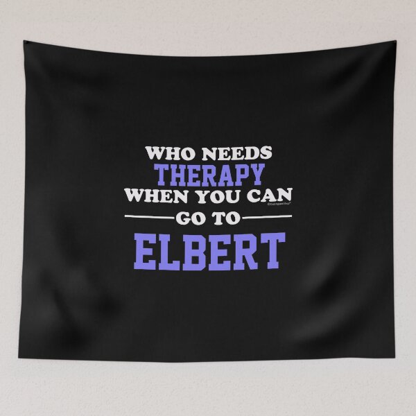 Item preview, Who Needs Therapy When You Can Go To Elbert designed and sold by CoolApparelShop.