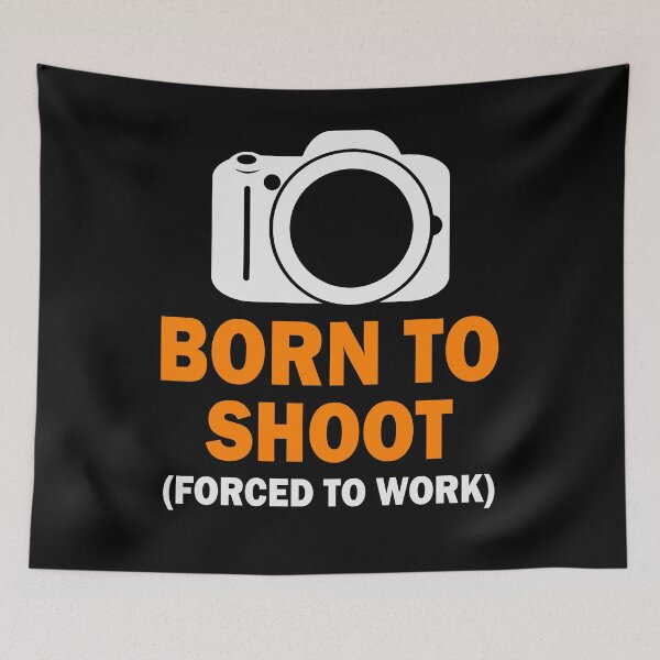 Item preview, Funny Photographer Born To Shoot Forced To Work Photography  designed and sold by BiagioDeFranco.