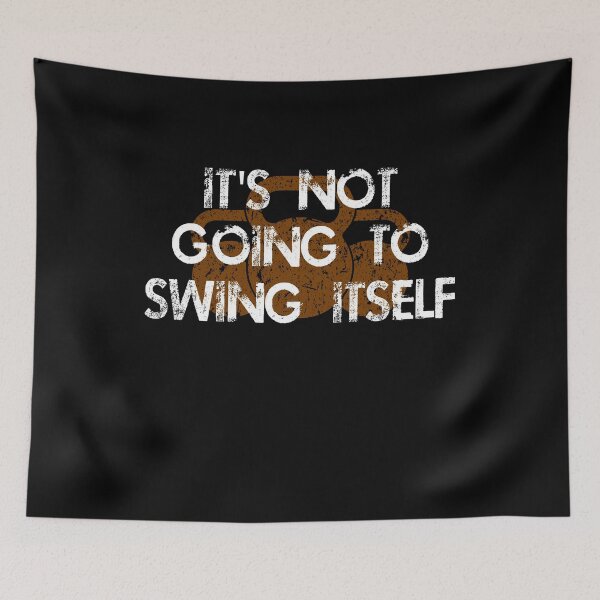 Item preview, It's Not Going To Swing Itself Kettlebell Funny Weightlifting|Exercise|Fitness|Gym|Workout| designed and sold by BiagioDeFranco.