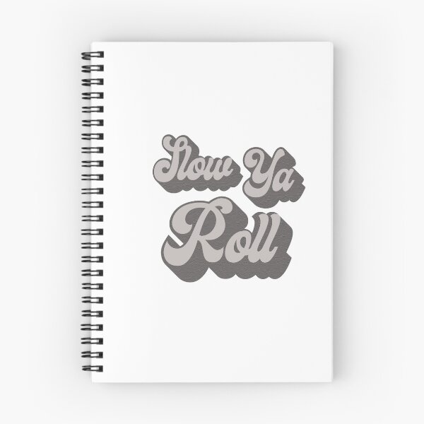 Item preview, slow ya roll designed and sold by rileydoyle.