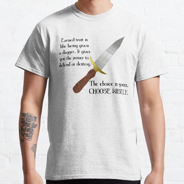 Trust Is Like A Dagger Classic T-Shirt