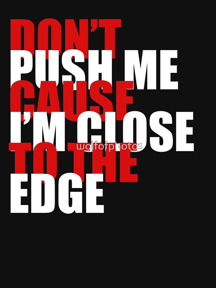 "Don't Push Me" T-shirt for Sale by wolfofphotos | Redbubble | hip hop ...