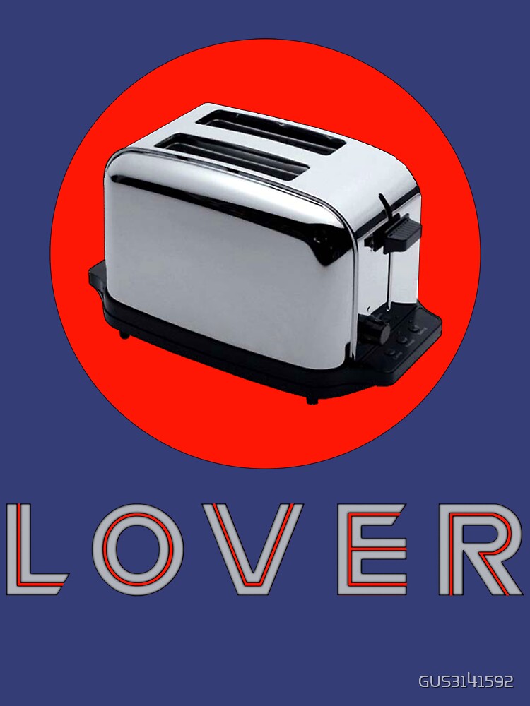 "TOASTER LOVER" Tshirt by GUS3141592 Redbubble