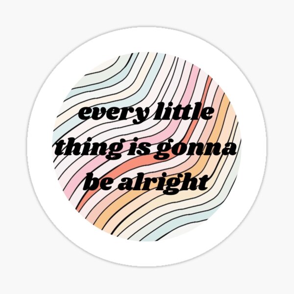 Every Little Thing Is Gonna Be Alright Funny Bird T-Shirt