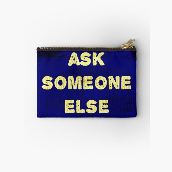 Item preview, Ask Someone Else designed and sold by ArtWeaver.