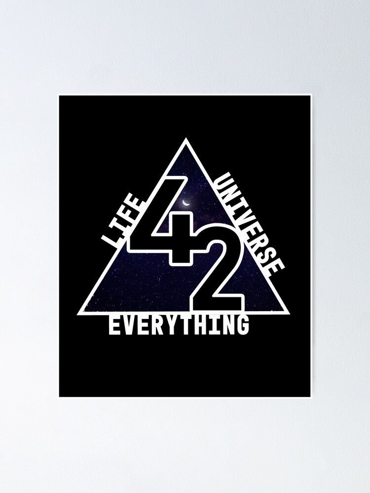42 The Answer To Life The Universe And Everything Hitchhikers Guide To The Galaxy Poster By Teesmi Redbubble