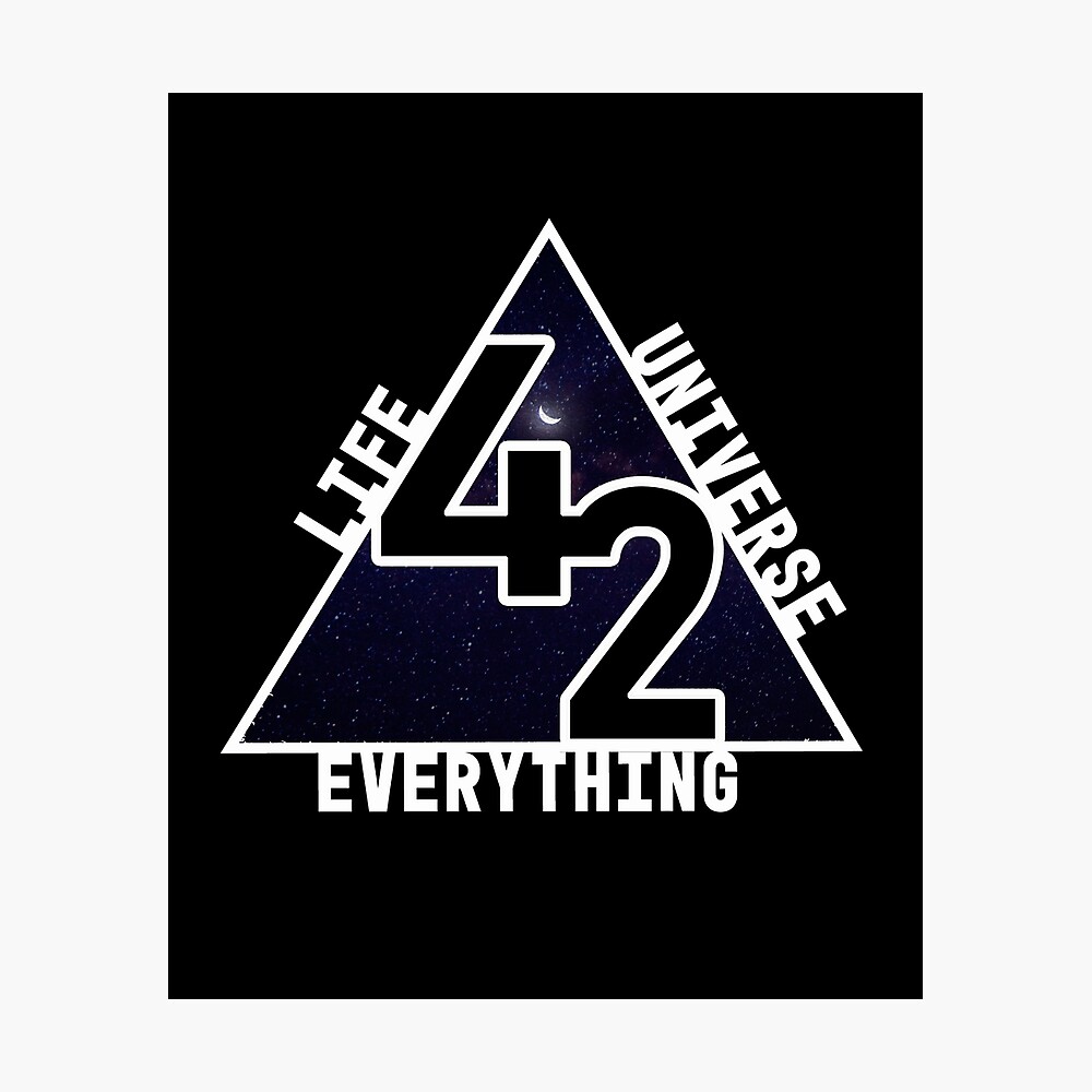 42 The Answer To Life The Universe And Everything Hitchhikers Guide To The Galaxy Poster By Teesmi Redbubble