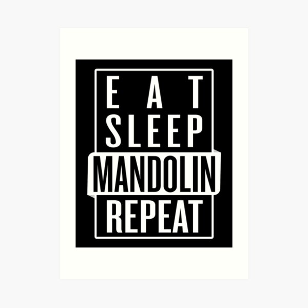 Eat Sleep Mandolin Repeat Art Print