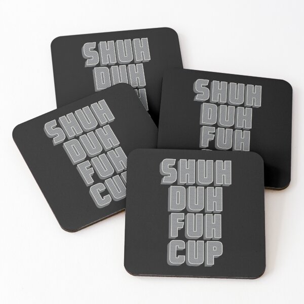 Item preview, ツ Shuh Duh Fuh Cup / funny sarcastic quote designed and sold by Naumovski.