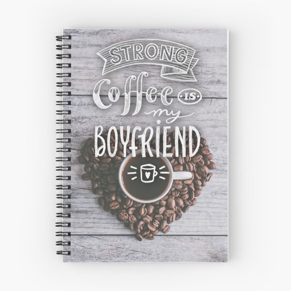 Item preview, strong coffee is my boyfriend designed and sold by Kerry Pritchard.