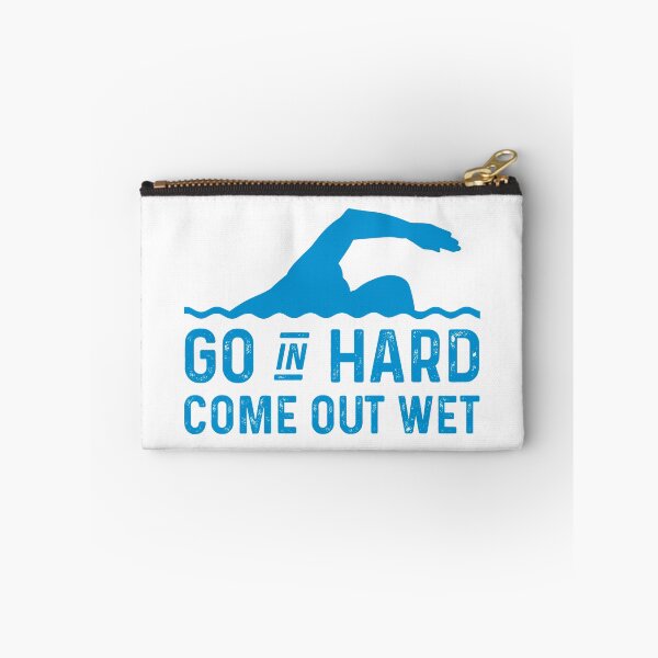 Item preview, Funny Swim Swimmer Swimming Go In Hard, Come Out Wet designed and sold by mrsmitful.