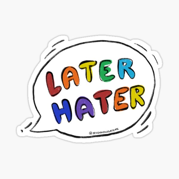 Later Hater Bulk Stickers | Funny Wholesale Stickers