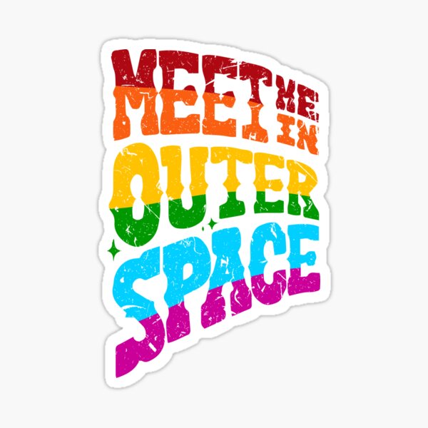 Meet me in outer space Sticker