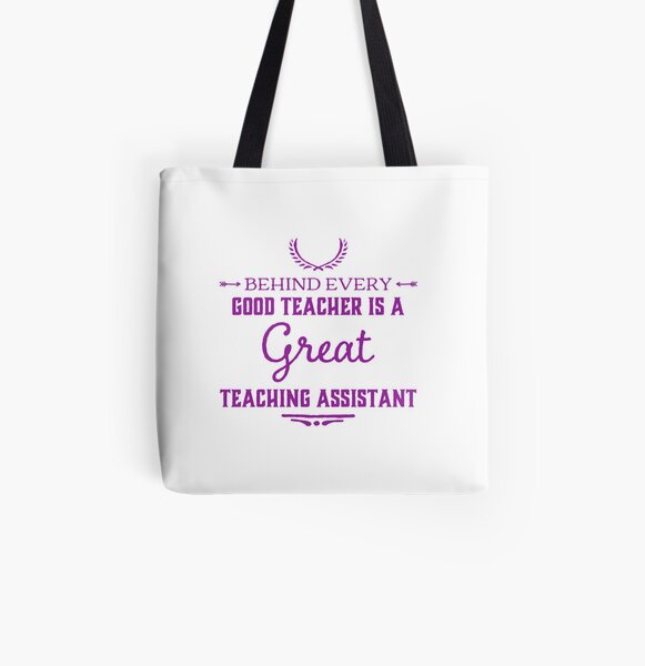 tote bag Behind every good teacher is a great teach assistant