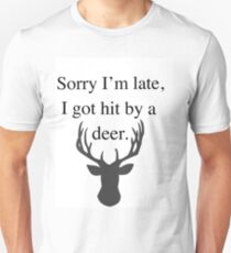 I Got Hit by a Deer Unisex T-Shirt