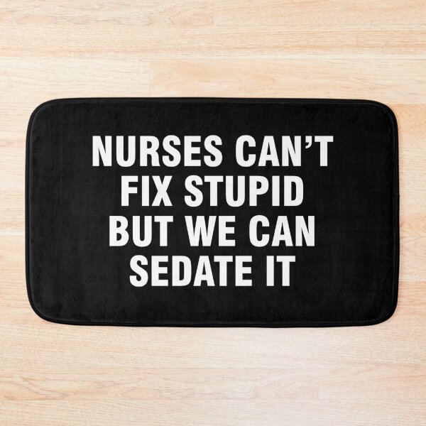Item preview, Nurses can't fix stupid but we can sedate it designed and sold by allthetees.