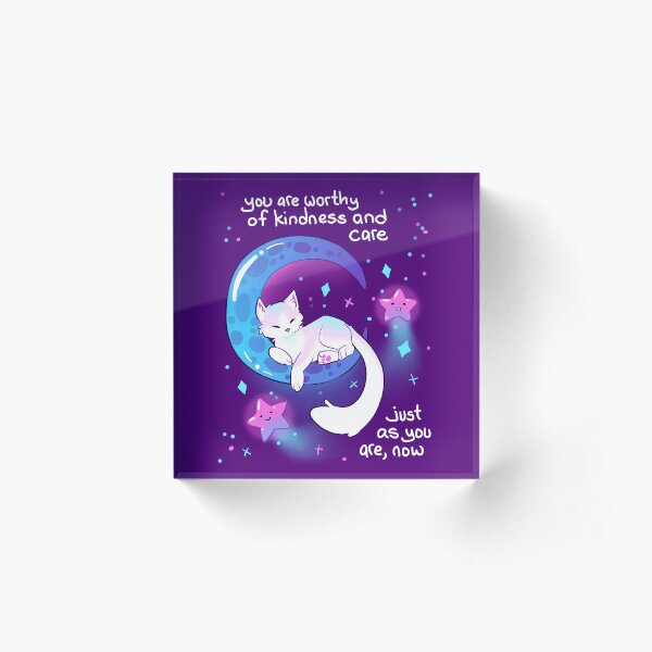 "You Are Worthy of Kindness and Care" Space Kitty Acrylic Block