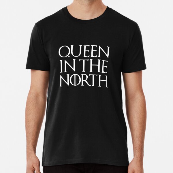 De Dios túnel ecuación Camisetas: Queen In The North | Redbubble