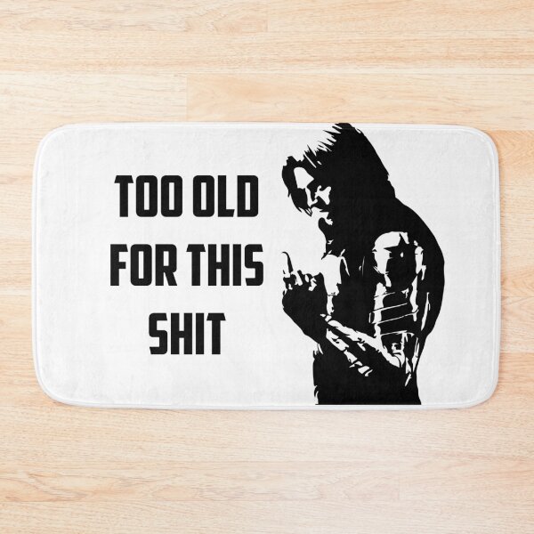 Item preview, Too Old for this Shit designed and sold by RustedSoldier.