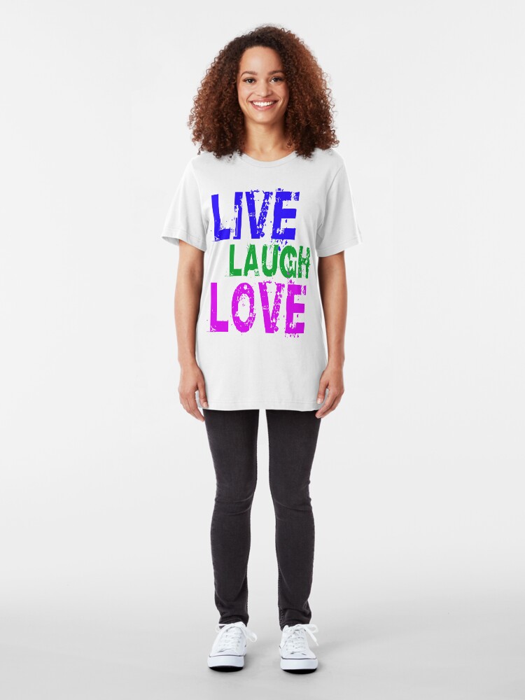 Live Laugh Love T Shirt By Zzzeeepsdesigns Redbubble