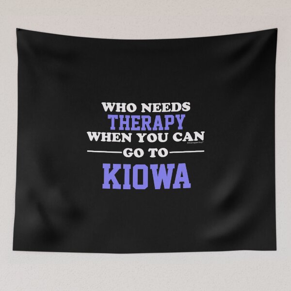 Item preview, Who Needs Therapy When You Can Go To Kiowa designed and sold by CoolApparelShop.